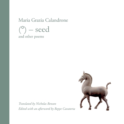 Coperta cărții '(°) - seed: and other poems - Maria Calandrone'