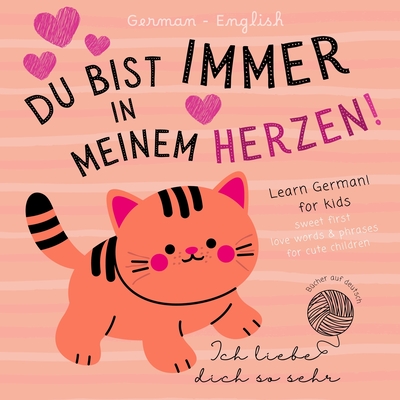 Ich liebe German English Sweet First Love Words & Phrases for Cute Children, Learn German for Kids: German Language Learning Bilingual Books for Babie - 