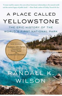 Poza produsului A Place Called Yellowstone: The Epic History of the World's First National Park - Randall K. Wilson