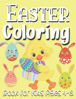 Easter Coloring Book For Kids Ages 4-8: easter gifts: Toddlers & Preschool Fun Coloring Books For Kids Ages 2-4 Childrens books for 3 year olds toddle - Bnke Sg