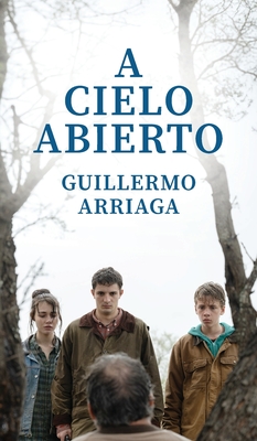 A Cielo Abierto - Guillermo Arriaga