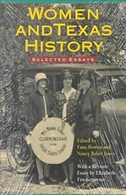 Women & Texas History: Selected Essays - Fane Downs