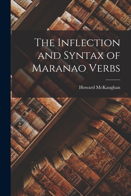 The Inflection and Syntax of Maranao Verbs - Howard 1922- Mckaughan