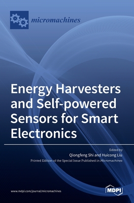 Energy Harvesters and Self-powered Sensors for Smart Electronics - Qiongfeng Shi