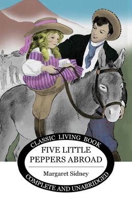 Five Little Peppers Abroad - Margaret Sidney