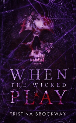 When The Wicked Play - Tristina Brockway