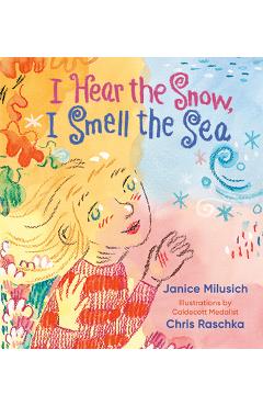 Poza produsului I Hear the Snow, I Smell the Sea - Janice Milusich