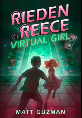 Rieden Reece and the Virtual Girl - Matt Guzman