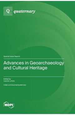 Coperta cărții 'Advances in Geoarchaeology and Cultural Heritage - Ioannis Liritzis'