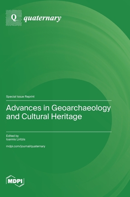 Advances in Geoarchaeology and Cultural Heritage - Ioannis Liritzis