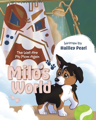 Coperta cărții 'Milo's World: The Wall Ate My Mom Again - Hailley Pearl'