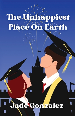The Unhappiest Place On Earth: Can one day change everything? - Jade Gonzalez