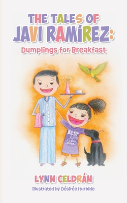 The Tales of Javi Ramírez: Dumplings for Breakfast - Lynn Celdrán