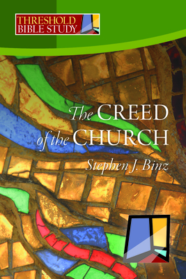 The Creed of the Church - Stephen J. Binz