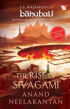 Poza produsului The Rise of Sivagami (Bahubali: Before the Beginning - Book 1) - Anand Neelakantan