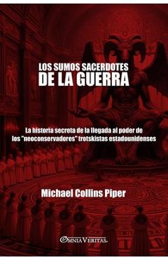 Coperta cărții 'Los sumos sacerdotes de la guerra: La historia secreta de la llegada al poder de los 