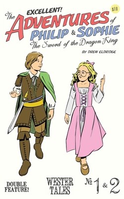The Adventures of Philip and Sophie DOUBLE FEATURE - Drew Eldridge