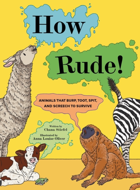 How Rude!: Animals That Burp, Toot, Spit, and Screech to Survive - Chana Stiefel