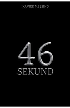 Poza produsului 46 Sekund: Szpiegowski Thriller Psychologiczny - Xavier Messing