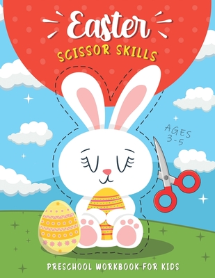 Easter Scissor Skills Preschool Workbook for Kids: A Fun Cutting Practice Activity Book for Kids and Toddlers with Coloring & Cut Designs of Animals, - Shining Kid Press