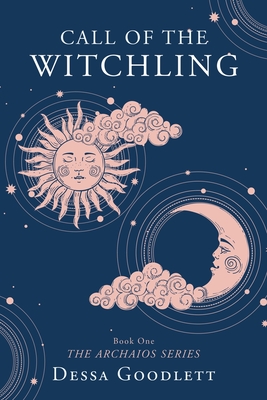 Call of the Witchling: Book One - Dessa Goodlett