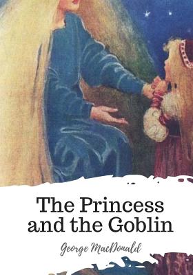 The Princess and the Goblin - George Macdonald