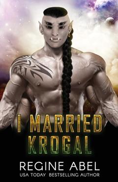 Coperta cărții 'I Married Krogal - Regine Abel'