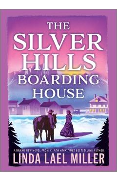 Poza produsului The Silver Hills Boarding House - Linda Lael Miller