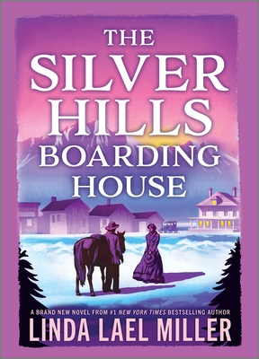 The Silver Hills Boarding House - Linda Lael Miller