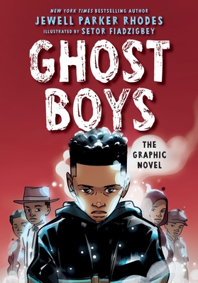 Ghost Boys: The Graphic Novel - Jewell Parker Rhodes