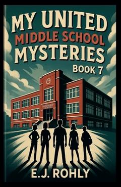 Poza produsului My United Middle School Mysteries Book 7 - Esther Rohly