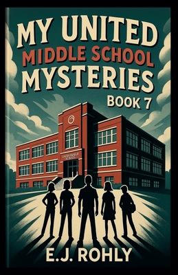 My United Middle School Mysteries Book 7 - Esther Rohly