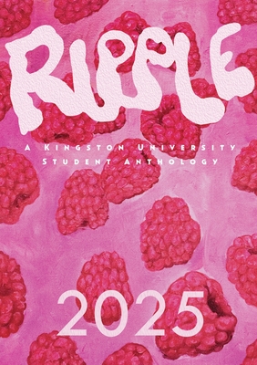 Ripple 2025: A Kingston University Student Anthology - Anna Johnson