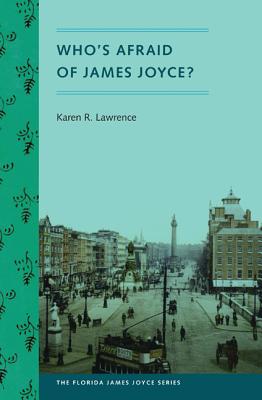 Who's Afraid of James Joyce? - Karen R. Lawrence