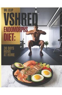 Coperta cărții 'VSHRED Endomorphs diet: 30 days move at home -'