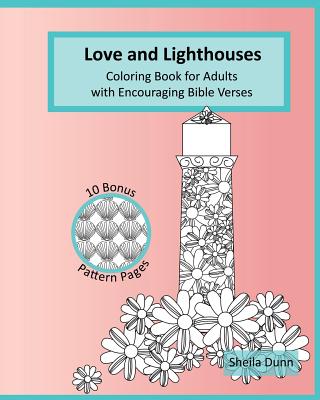 Love and Lighthouses: Coloring Book for Adults with Encouraging Bible Verses - Sheila Dunn