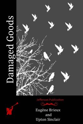 Damaged Goods - Upton Sinclair