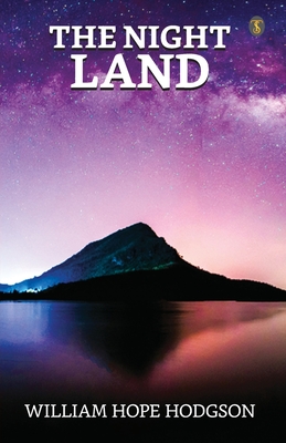 The Night Land - William Hope Hodgson