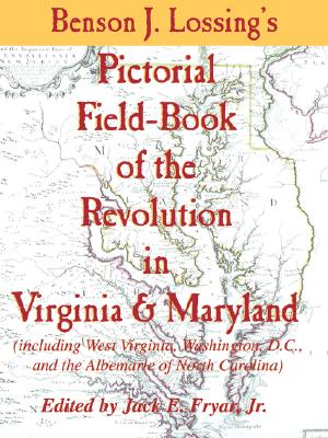 Lossing's Pictorial Field-Book of the Revolution in Virginia & Maryland - Benson John Lossing