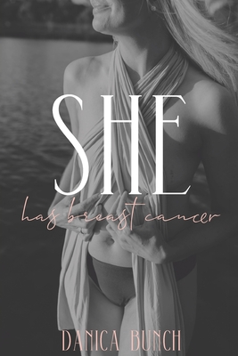 She has breast cancer - Danica J. Bunch