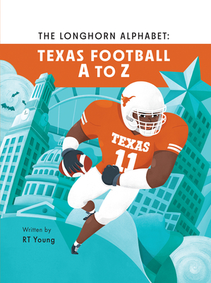 Coperta cărții 'The Longhorn Alphabet: Texas Football A to Z - Rt Young'
