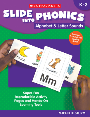 Slide Into Phonics: Alphabet & Letter Sounds - Michelle Sturm