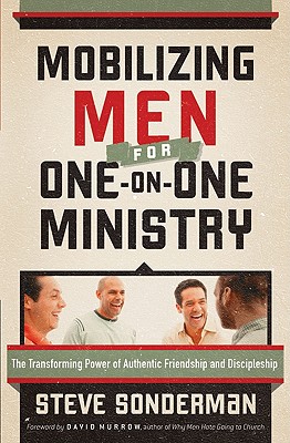 Mobilizing Men for One-on-One Ministry - Steve Sonderman