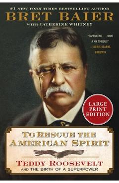 Poza produsului To Rescue the American Spirit: Teddy Roosevelt and the Birth of a Superpower - Bret Baier