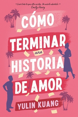 Cómo Terminar Una Historia de Amor - Yulin Kuang