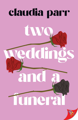Two Weddings and a Funeral - Claudia Parr