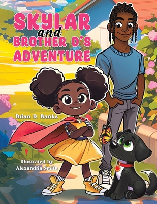 Skylar and Brother D's Adventure - Brian D. Banks