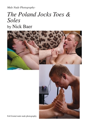 Male Nude Photography- The Poland Jocks Toes & Soles - Nick Baer