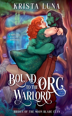 Bound to the Orc Warlord - Krista Luna