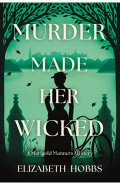 Poza produsului Murder Made Her Wicked - Elizabeth Hobbs